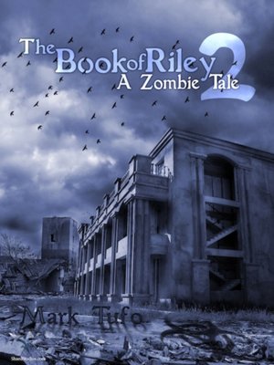 cover image of The Book of Riley ~ a Zombie Tale Pt. 2